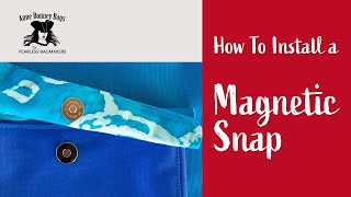 How To Install a Magnetic Snap  Bag Making Tutorial For Beginners  Anne Bonney Bags [upl. by Adniral]