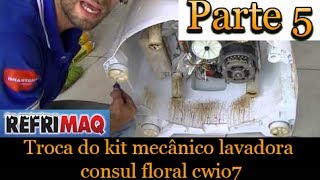 Troca do kit mecânico lavadora CWI07 consul floral  parte 5 [upl. by Einneg]