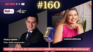 Entrevista com Dra Luana Carolina  quotImportância do Desenvolvimento Humano na Advocaciaquot PODCAST181 [upl. by Desirae47]