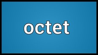 Octet Meaning [upl. by Adnawot]