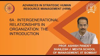 Week 2  Lecture 6A  Intergenerational Relationships in Organization The Introduction [upl. by Eaves]