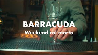 My Mixology BARRACUDA  Weekend col morto [upl. by Adner]