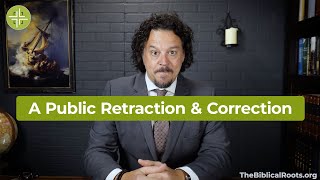 A Public Retraction amp Correction [upl. by Dona94]