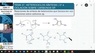 TEMA 37 HETEROCICLOS  SÍNTESIS  375 CICLACIÓN SOBRE CARBONOS SP NITRILOS ALQUINOS [upl. by Galatia]