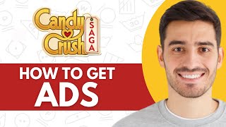 How to Get Ads on Candy Crush Saga  Step by Step [upl. by Yleen]