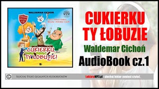 CUKIERKU TY ŁOBUZIE Audiobook MP3 🎧 cz1  lektury szkolne słuchaj i pobierz całość [upl. by Sinnej]