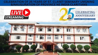 CELEBRATION OF 25 YEARS OF ST CLARET SEMINARY UMSNING ampINAUGURATION OF PROVINCE NE INDIA CLARETIANS [upl. by Aerdnna]