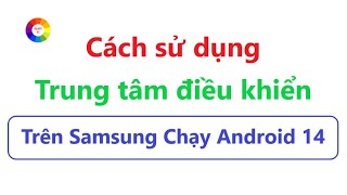 Cách sử dụng Trung Tâm Điều Khiển trên Điện Thoại Samsung Chạy Android 14  không phải ai cũng biết [upl. by Nylsaj737]