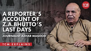 ZABhutto’s Last Days Through the Eyes of a Reporter  Journalist Azhar Masood [upl. by Drahser]