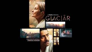 Glaciär  Original Motion Picture Soundtrack  Långbacka Bådagård [upl. by Ecirtel]