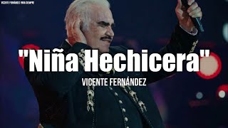 Vicente Fernández  Niña Hechicera LetraLyrics [upl. by Aisemaj]