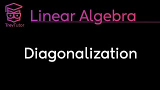 Linear Algebra Diagonalization [upl. by Drofub250]