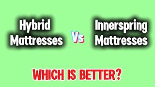 Hybrid Mattresses VS Innerspring Mattresses WHICH IS BETTER [upl. by Magree]