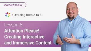 Lesson 6 Attention Please Creating Interactive and Immersive Content [upl. by Owena]