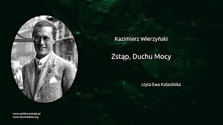 Kazimierz Wierzyński  Zstąp duchu mocy [upl. by Eizzik]