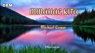 MINAHAL KITA Lyrics  Michael Laygo [upl. by Greenlee]