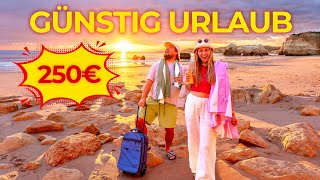 GÜNSTIG URLAUB MACHEN  eine Woche für 250 €  so sparst Du GELD beim Reisen  Alle Tipps und Kosten [upl. by Berget]