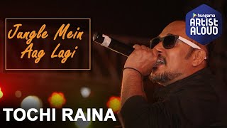 Jungle Mein Aag Lagi  Full Video  Tochi Raina  Music  Official Lyric Video Song [upl. by Gide]