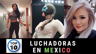 TOP 10 Luchadoras en México [upl. by Walke647]