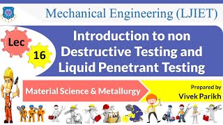 L 16 Introduction to NDT and Liquid Penetrant Testing  Material Science amp Metallurgy  Mechanical [upl. by Eerot]