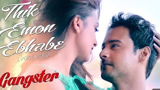 Thik Emon Ebhabe  Gangster  Yash  Arijit Singh amp Birsa Dasgupta  Mimi amp Arindam  2016 [upl. by Shepard]