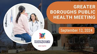 Greater Boroughs Partnership for Health Advisory Board Meeting  September 12 2024 [upl. by Yhtuv]