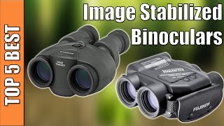 Top 5 Best Image Stabilized Binoculars Reviews 2020 [upl. by Dennison]