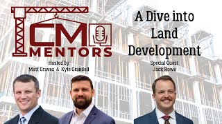 A Dive into Land Development  The CM Mentors Podcast  36 [upl. by Legnaesoj]