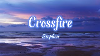 Stephen  Crossfire lyrics [upl. by Ardekal]