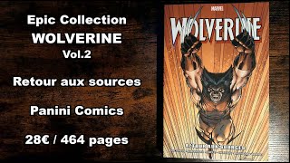 Epic Collection WOLVERINE Retour aux sources Panini Comics [upl. by Ddene]