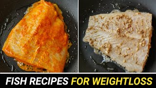 7 Healthy Fish Recipes For Weight Loss [upl. by Shaffert]