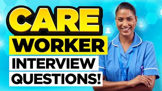 CARE WORKER INTERVIEW QUESTIONS amp ANSWERS How to PASS a CAREGIVER or CARE ASSISTANT INTERVIEW [upl. by Amisoc603]