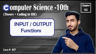 Input amp Output Functions  Chapter 2 Computer Science Class 10 New Book [upl. by Kinom552]