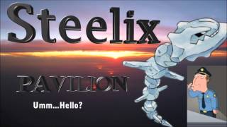 Steelix UmmHello [upl. by Notrub]