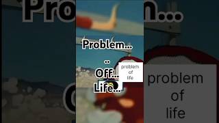 problems of lifeproblems of life quotesproblems of life on landproblem about lifeproblem [upl. by Ajed]