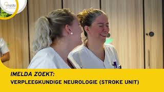 GEZOCHT verpleegkundige Neurologie  Stroke Unit Imeldaziekenhuis [upl. by Darsey]