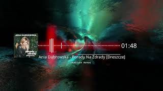 Ania Dąbrowska  Porady Na Zdrady Dreszcze Hudy John Remix [upl. by Gross]