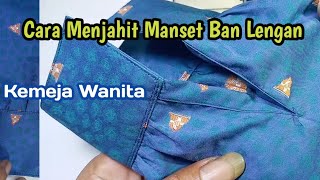 Cara menjahit manset Ban lengan Kemeja wanita [upl. by Aihsele483]