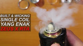 Cara Nge Build dan Wicking Single Coil Ter Enak Zeus X RTA Indonesia [upl. by Edva]