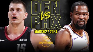 Denver Nuggets vs Phoenix Suns Full Game Highlights  March 27 2024  FreeDawkins [upl. by Calvano]