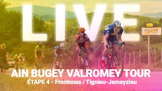 LIVE AIN BUGEY VALROMEY TOUR 2024  FrontonasTignieuJameyzieu  ÉTAPE 4 [upl. by Lebiralc]