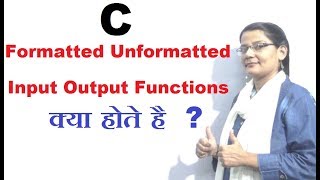 Formatted Unformatted Input Output Functions in C in Hindi Lec62C Programming Tutorial in Hindi [upl. by Eidnarb]