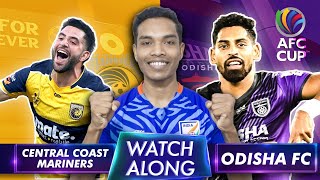 Odisha Vs Central Coast Mariners  AFC Cup Semifinals  Watch along amp disucssion [upl. by Allemat]