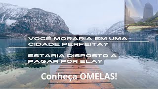 A cidade perfeita de Omelas Você viveria nela [upl. by Aynad]