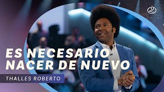 Thalles Roberto  Es necesario nacer de nuevo  Iglesia Lakewood [upl. by Acinorrev545]