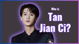 Who is Tan Jian Ci 檀健次 Childhood Relationships Career [upl. by Thaxter]