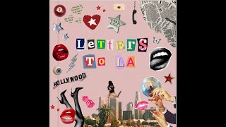 Letters to LA [upl. by Ecirtam]