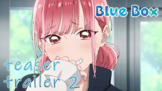 Blue Box  Ao no Hako  Official Teaser Trailer 2  English Sub [upl. by Wj]