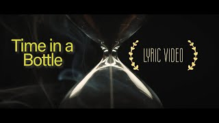 Experience the Journey Time in a Bottle Lyric Video [upl. by Eimarej46]