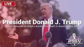 LIVE REPLAY Pres Trump to Give Remarks on Bidens Border Bloodbath in Grand Rapids MI  4224 [upl. by Libnah]